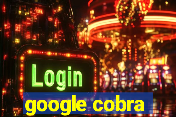 google cobra